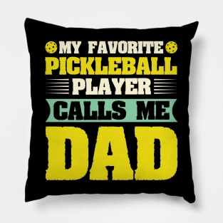 My Favorite Pickleball Player Calls me Dad Pillow