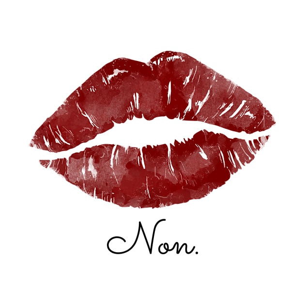 Red Lips - Non means Non by F&S Designs