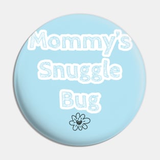 Mommy's Snuggle Bug - Onesie Design - Onesies for Babies Pin