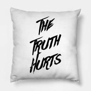 The Truth Hurts 2 Pillow