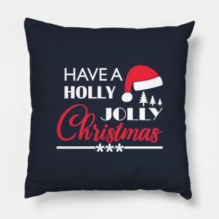 Have A Holly Jolly Christmas - Merry Christmas Gift Pillow