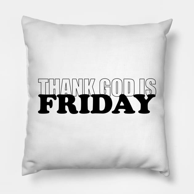 BLACK FRIDAY | TGIF | TYPE Pillow by theDK9