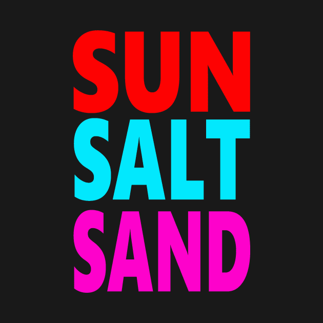 Sun salt sand by Evergreen Tee