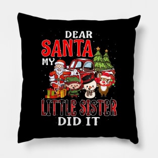 Dear Santa My Little Sister Did It Funny Pillow