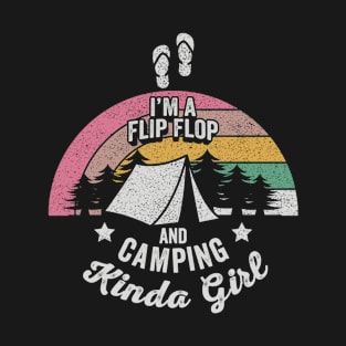 I'm A Flip Flop And Camping Kinda Girl Funny Camping Campers Gift Camper Nature Lover Outdoor T-Shirt