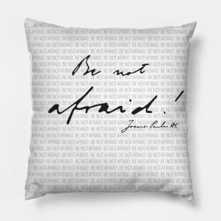 Be Not Afraid - John Paul II Pillow