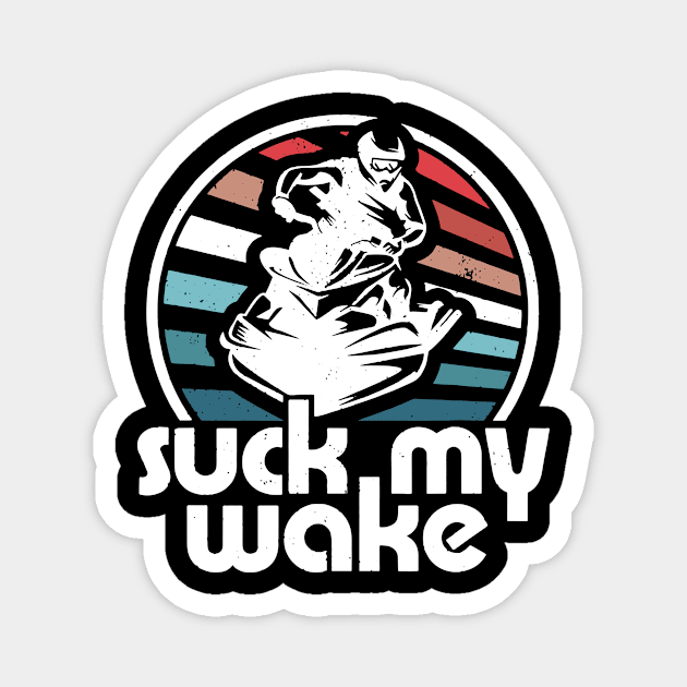 Suck My Wake Jet Ski Retro 70s Funny Jet Skiing Vintage Magnet by GWCVFG