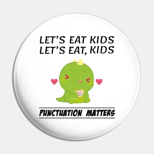 Funny Dinosaur Let's Eat Kids Punctuation Matters Grammar Pin