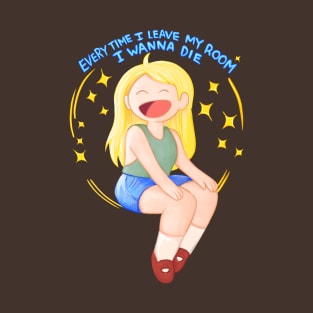 Every time I leave my room I wanna die - Fionna and Cake / Adventure Time fan art T-Shirt