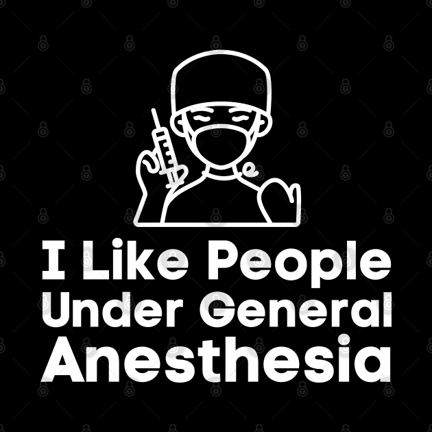 I Like People Under General Anesthesia by HobbyAndArt
