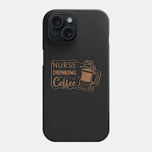 Nurse Drinking Coffee, funny nurse quotes, gift for nurse wife Phone Case