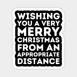 Wishing You A Merry Christmas From An Appropriate Distance Magnet