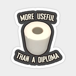 Toilet Paper more useful than a diploma Magnet