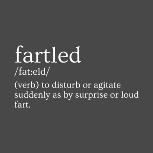 Fartled T-Shirt