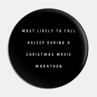 Most likely to fall asleep during a Christmas movie marathon. Christmas humor Pin