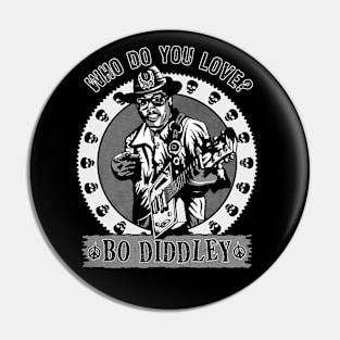 Bo Diddley - Who do you love Pin