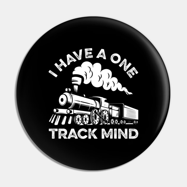 Train Shirt I Have One Track Mind Railroad Lovers Pin by LawrenceBradyArt