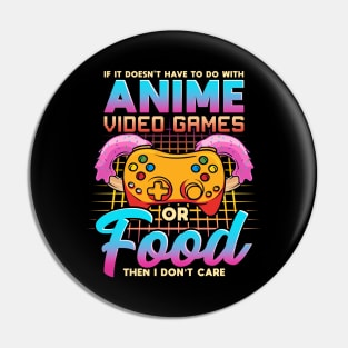 If It Doesn't Have To Do With Anime Games Or Food Pin