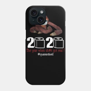 Sloth 2020 The year when shit got real Phone Case