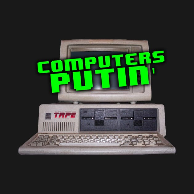 Computers Putin' by TRPE