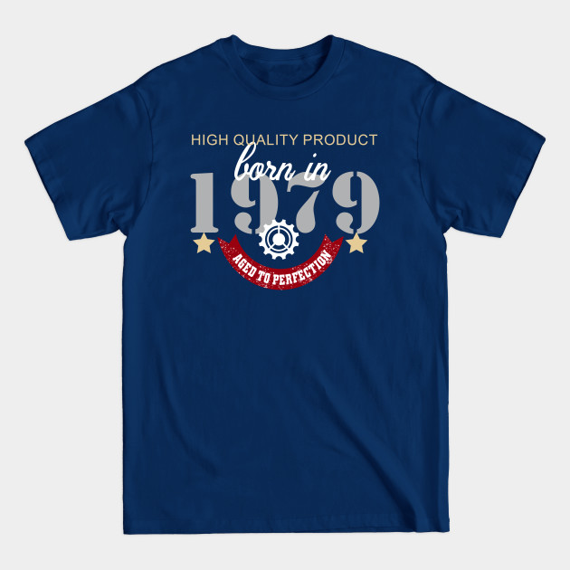 Disover Born In 1979 Aged To Perfection - Born In 1979 Aged To Perfection - T-Shirt