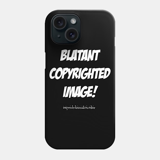 Blatant Copyrighted Image Phone Case by tyrone_22