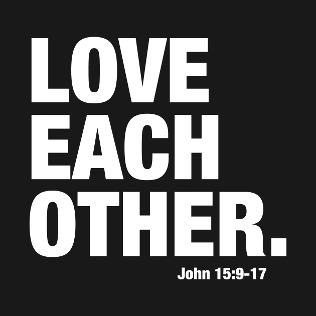 Love Each Other -- John 15 by jonesing