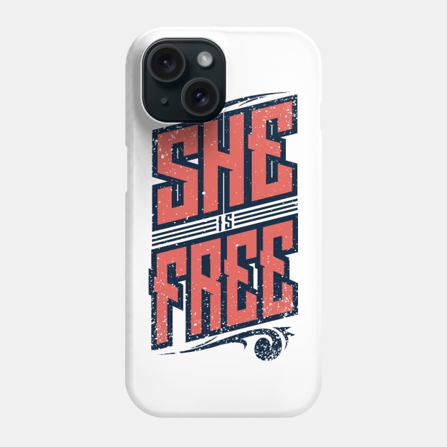 'She Is Free' Human Trafficking Shirt Phone Case by ourwackyhome