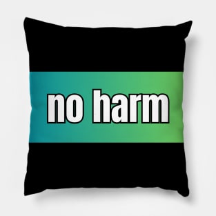 No harm Pillow