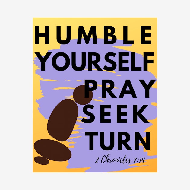 Humble Yourself Pray Seek Turn by yapahtribe