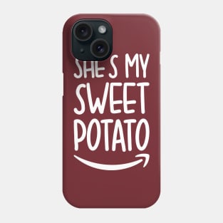 She's My Sweet Potato I Yam Phone Case