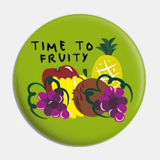 TIME TO FRUITY Pin