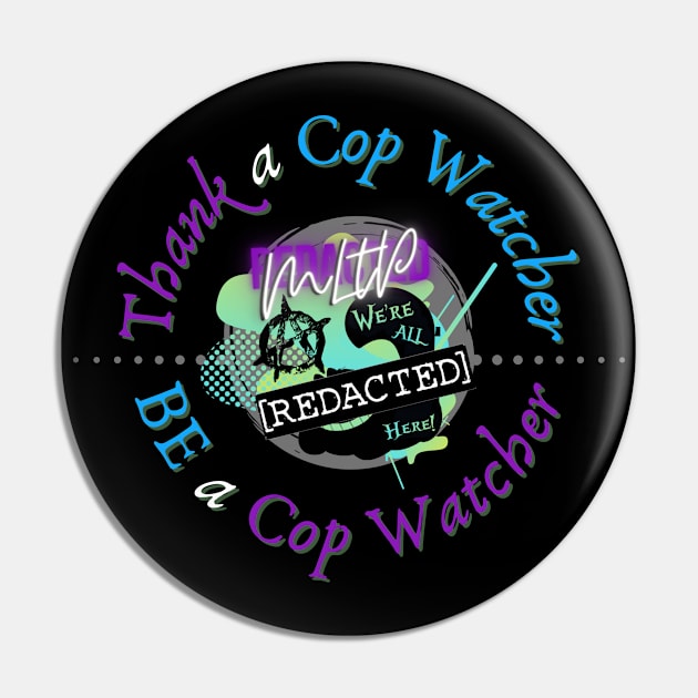 Thank A Cop Watcher Pin by Mad LiberTEE Shop