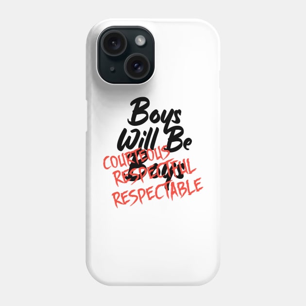 Boys Will Be Boys Phone Case by Look Up Creations