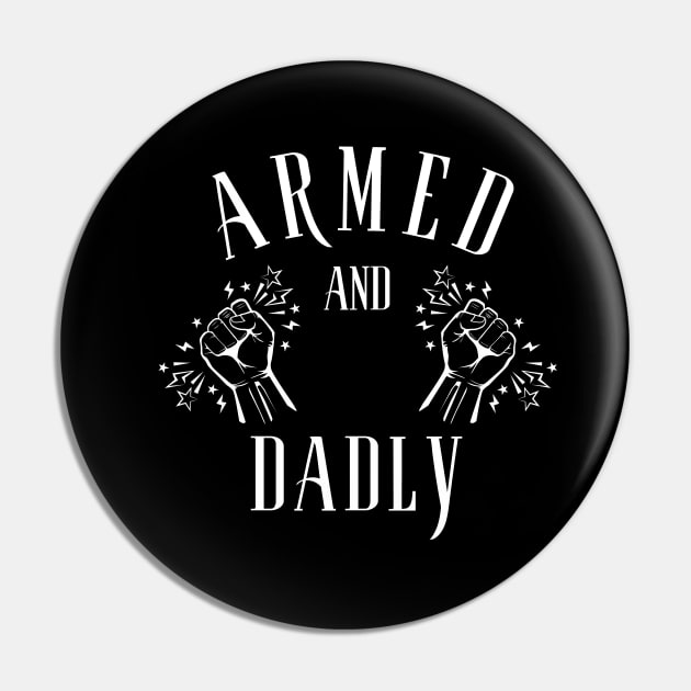 ARMED AND DADLY FUNNY FATHER MMA FIGHTER BOXING DAD KO DADDY Pin by CoolFactorMerch