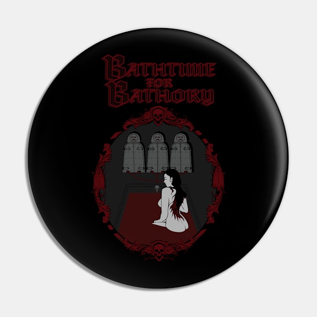 Bathtime for Bathory Pin by AugieB62