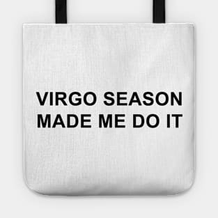 Virgo Season Made Me Do It Tote