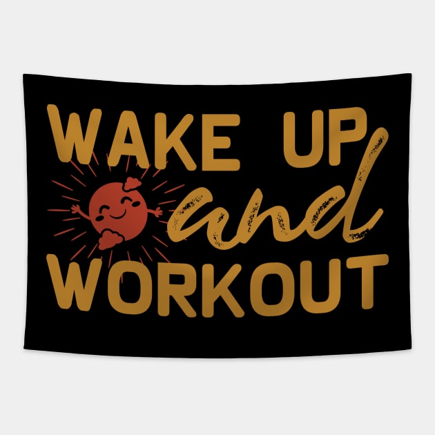 Wake Up and Workout Tapestry by BackintheDayShirts