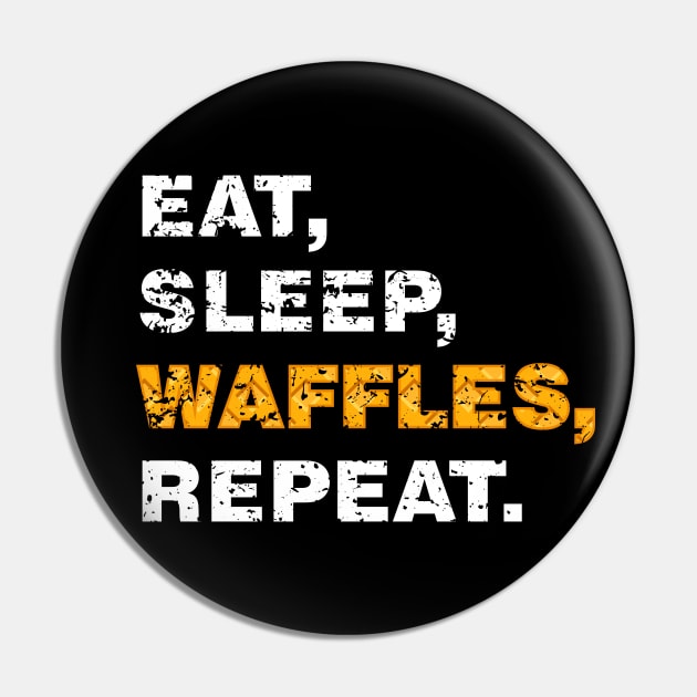 EAT SLEEP WAFFLES REPEAT (worn white) [Rx-tp] Pin by Roufxis