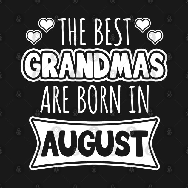 The best grandmas are born in August by LunaMay