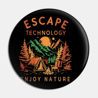 Escape Technology Enjoy Nature Design Pin