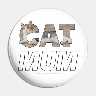 Cat Mum - grey and white tabby cat oil painting word art Pin