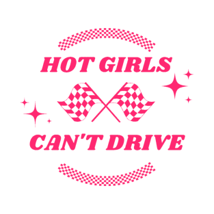 Hot Girls Can't Drive T-Shirt