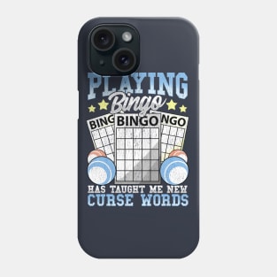 Playing Bingo Has Taught Me New Curse Words Phone Case