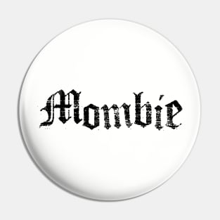 Mombie Pin