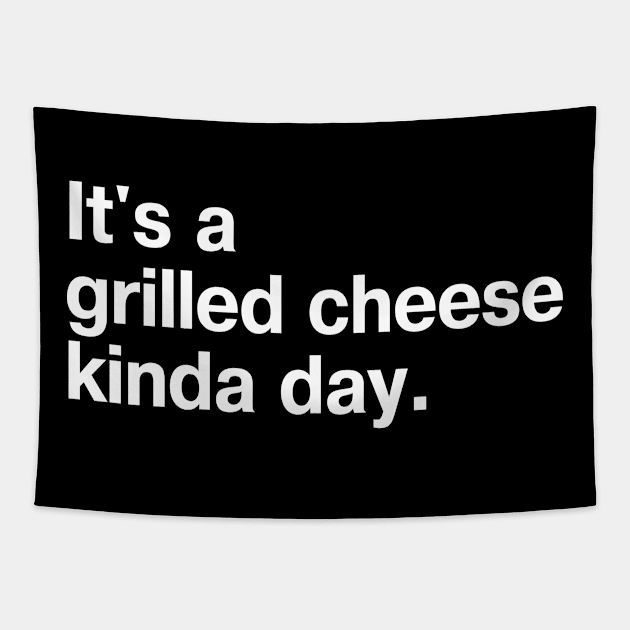 It's a grilled cheese kinda day. Tapestry by TheBestWords