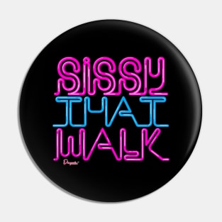 Sissy that walk from Drag Race Pin