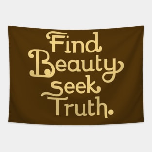 Find beauty seek truth Tapestry