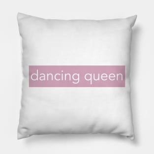 DANCING QUEEN Pillow