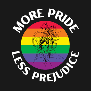 More Pride Less Prejudice - Pride Month T-Shirt